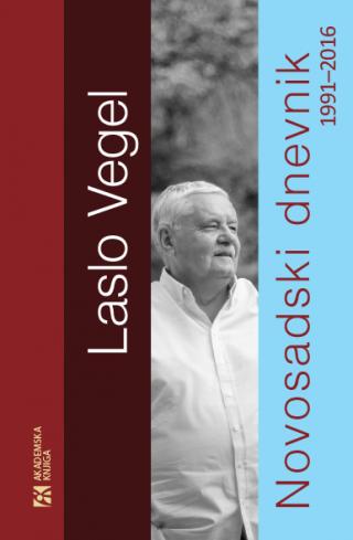 novosadski dnevnik 1991 2016, laslo vegel laslo vegel 