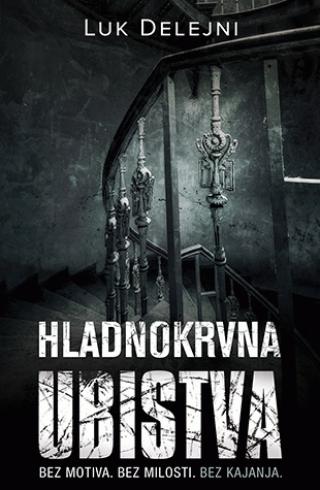 hladnokrvna ubistva luk delejni 