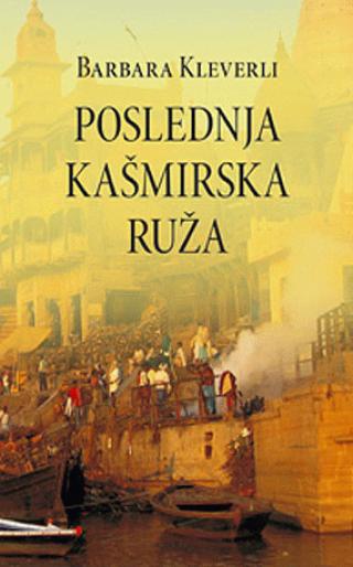 poslednja kašmirska ruža barbara kleverli 