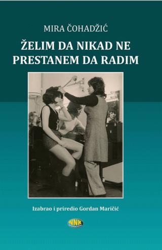 želim da nikad ne prestanem da radim mira čohadžić 