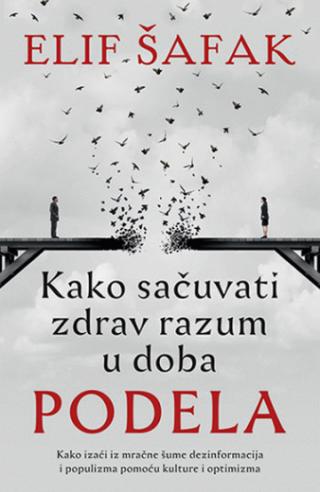 kako sačuvati zdrav razum u doba podela elif šafak 