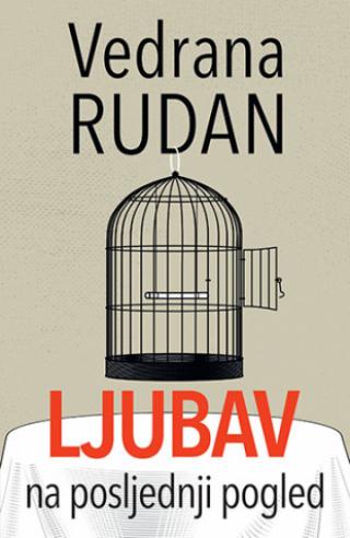 ljubav na posljednji pogled vedrana rudan 