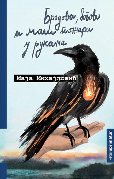 brodovi, bogovi i mali požari u rukama 
