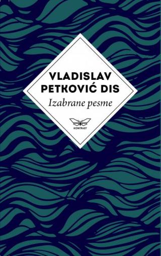 izabrane pesme vladislava petkovića disa vladislav petković dis 