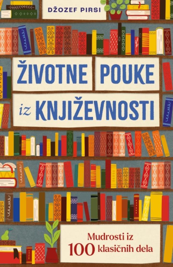životne pouke iz književnosti mudrosti iz 100 klasičnih dela 