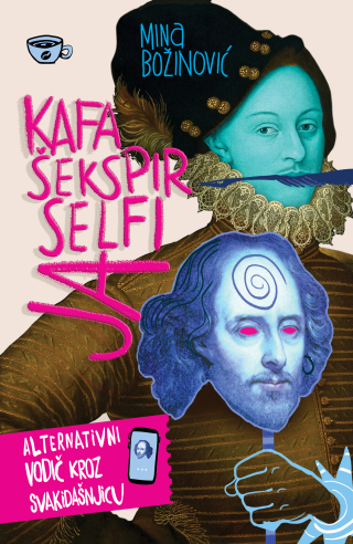 kafa, šekspir, selfi, ja mina božinović 