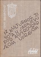 iz kulturnog života u sarajevu pod austrougarskom upravom  