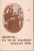 skoplje pa to je daleko balkan 1918  