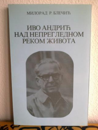 ivo andrić nad nepreglednom rekom života  