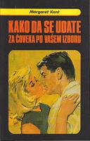 kako da se udate za čoveka po vašem izboru  
