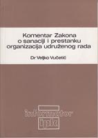 komentar zakona o sanaciji i prestanku organizacija udruženog rada  