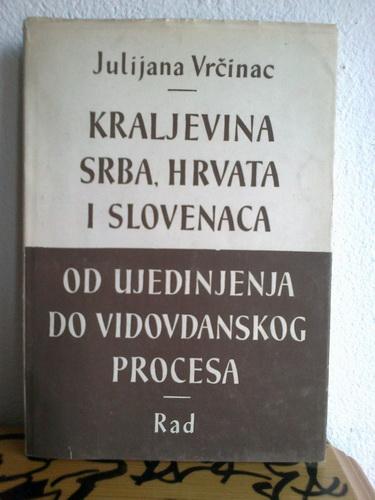kraljevina srba, hrvata i slovenaca od ujedinjenja do vidovdanskog procesa 