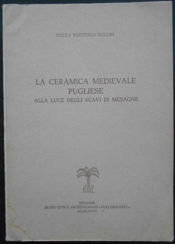 la ceramica medievale pugliese alla luce degli scavi di mesagne 