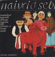 naivci o sebi 80 naivnih slikara jugoslavije pričaju o svom radu  