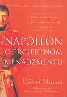 napoleon o projektnom menadžmentu neprolazne lekcije o planiranju, izvršenju i liderstvu  