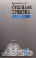 otkucaji vremena hronika jednog desetljeća 1990 2000  