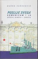 poslije svega komunizam i ja (očevi, sinovi i unuci)  