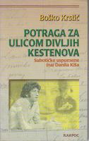 potraga za ulicom divljih kestenova subotičke uspomene (na) danila kiša  