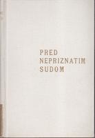 pred nepriznatim sudom knj 1 veliki sudski procesi komunistima u predratnoj jugoslaviji  
