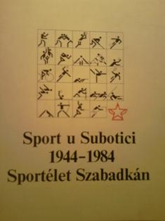 sport u subotici 1944 1984  