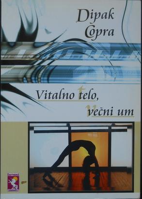 vitalno telo, večni um praktična alternativa za starenje  