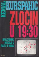 zločin u 19 30 balkanski mediji u ratu i miru  