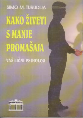 kako živeti s manje promašaja  