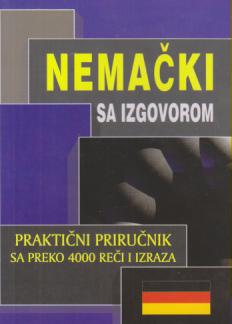 nemački sa izgovorom praktični priručnik sa preko 4000 reči i izraza  