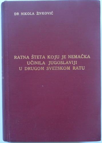 ratna šteta koju je nemačka učinila jugoslaviji u drugom svetskom ratu 