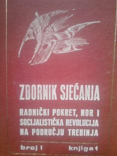 zbornik sjećanja, radnički pokret , nor i socijalistička revolucija na području trebinja  