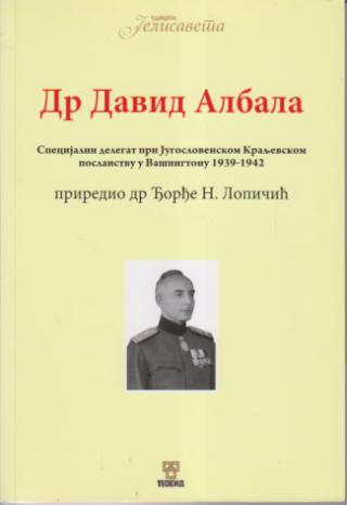 dr david albala specijalni delegat pri jugoslovenskom kraljevskom poslanstvu u vašingtonu 1939 1942  