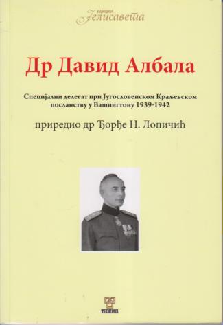 dr david albala specijalni delegat pri jugoslovenskom kraljevskom poslanstvu u vašingtonu 1939 1942 