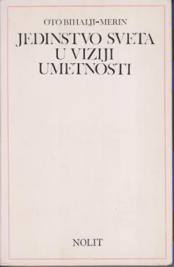 jedinstvo sveta u viziji umetnosti oto bihalji m e r i n  