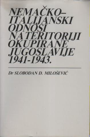 nemačko italijanski odnosi na teriroriji okupirane jugoslavije 1941 1943  