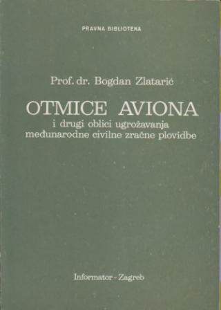 otmice aviona i drugi oblici ugrožavanja međunarodne civilne zračne plovidbe, b z l a t a r i ć  
