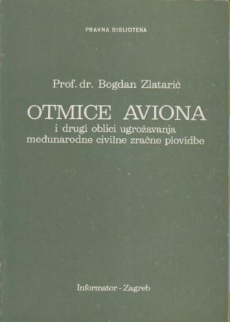 otmice aviona i drugi oblici ugrožavanja međunarodne civilne zračne plovidbe, b z l a t a r i ć 