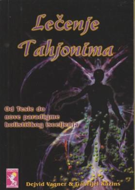 tahjon energija lečenje tahjonima od tesle do nove paradigme holističkog isceljenja  