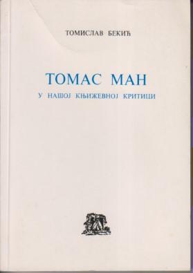 tomas man u našoj književnoj kritici tomislav b e k i ć  