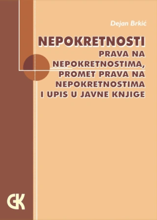 nepokretnosti, stvarna prava na nepokr , promet prava i upis u javne knjige dejan brkić 