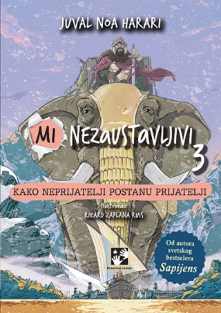mi nezaustavljivi 3 kako neprijatelji postanu prijatelji juval noa harari 