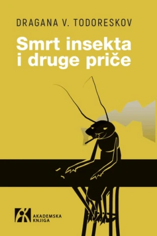 smrt insekta i druge priče dragana v todoreskov 