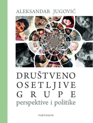 društveno osetljive grupe perspektive i politike aleksandar jugović 