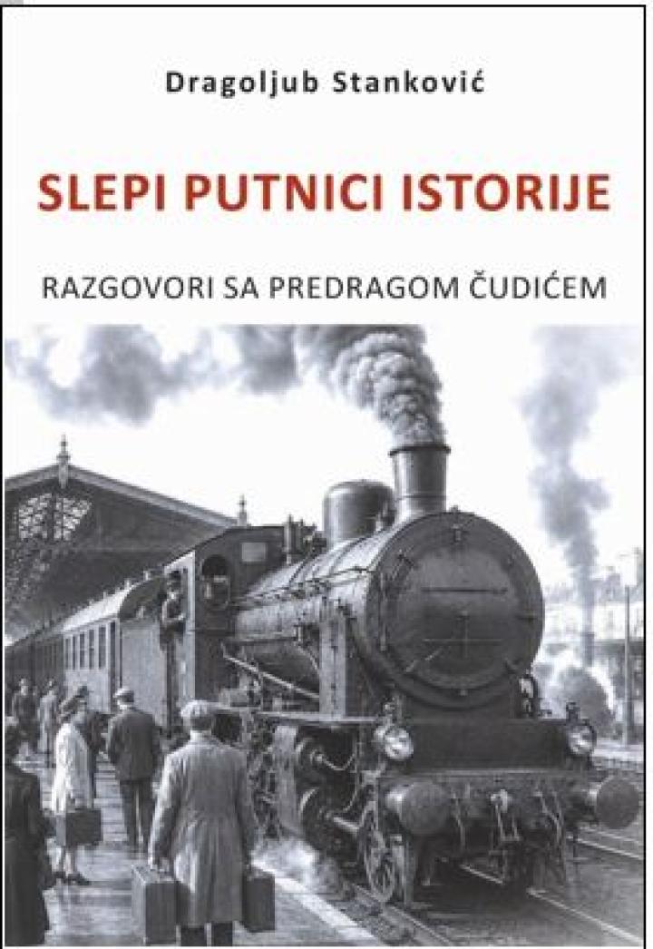 slepi putnici istorije razgovori sa predragom čudićem 