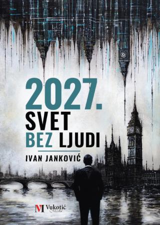 2027 svet bez ljudi ivan janković 