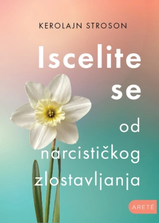 iscelite se od narcističkog zlostavljanja kerolajn stroson 