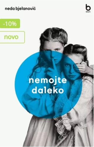 nemojte daleko neda bjelanović 