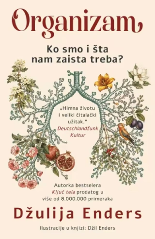 organizam ko smo i šta nam zaista treba džulija enders 