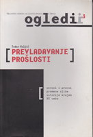 PREVLADAVANJE PROŠLOSTI Uzroci i pravci promene slike krajem XX veka