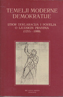 TEMELJI MODERNE DEMOKRATIJE Izbor deklaracija i povelja o ljudskim pravima 1215-1989