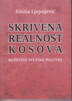 SKRIVENA REALNOST KOSOVA Ruševine svetske politike